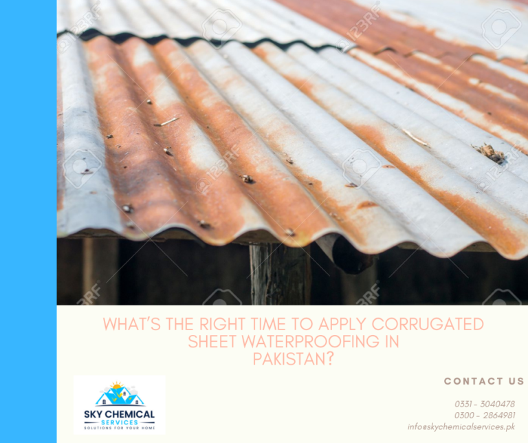 Time to apply corrugated sheet waterproofing in Pakistan? Sky Chems