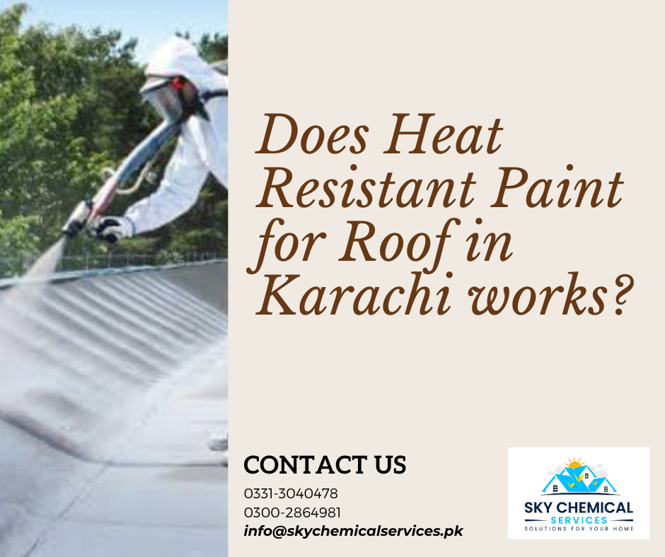 Heat Resistant Paint for Roof in Karachi | heat resistant paint for roof in pakistan | roof heat proofing karachi | heat reflective roof paint price in pakistan | heat resistant paint price in pakistan | sky chemical services