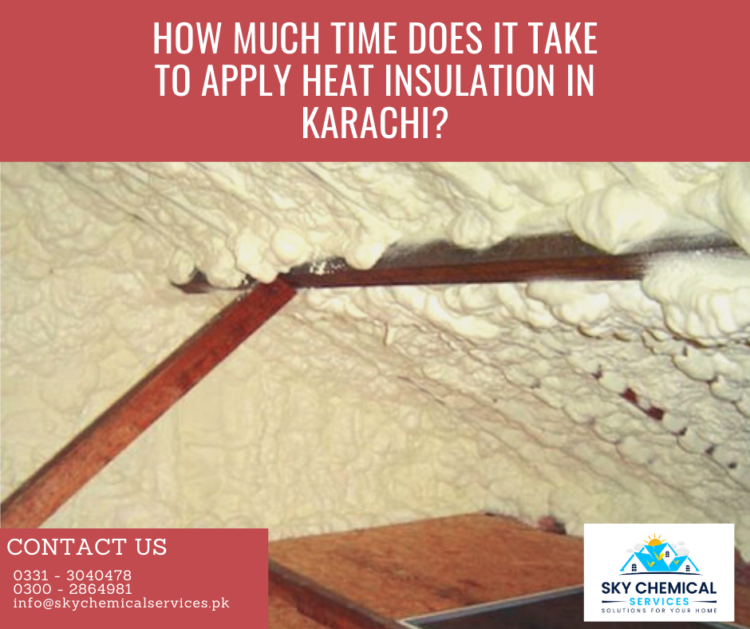 How much time does it take to apply heat insulation in Karachi? Sky