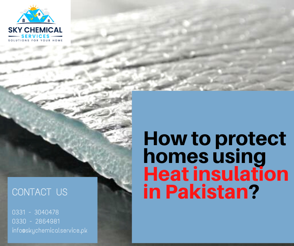 Heat insulation in Pakistan | heat insulation for roof in pakistan | heat proofing in pakistan | heat proofing services | spray foam insulation price in pakistan | sky chemical services
