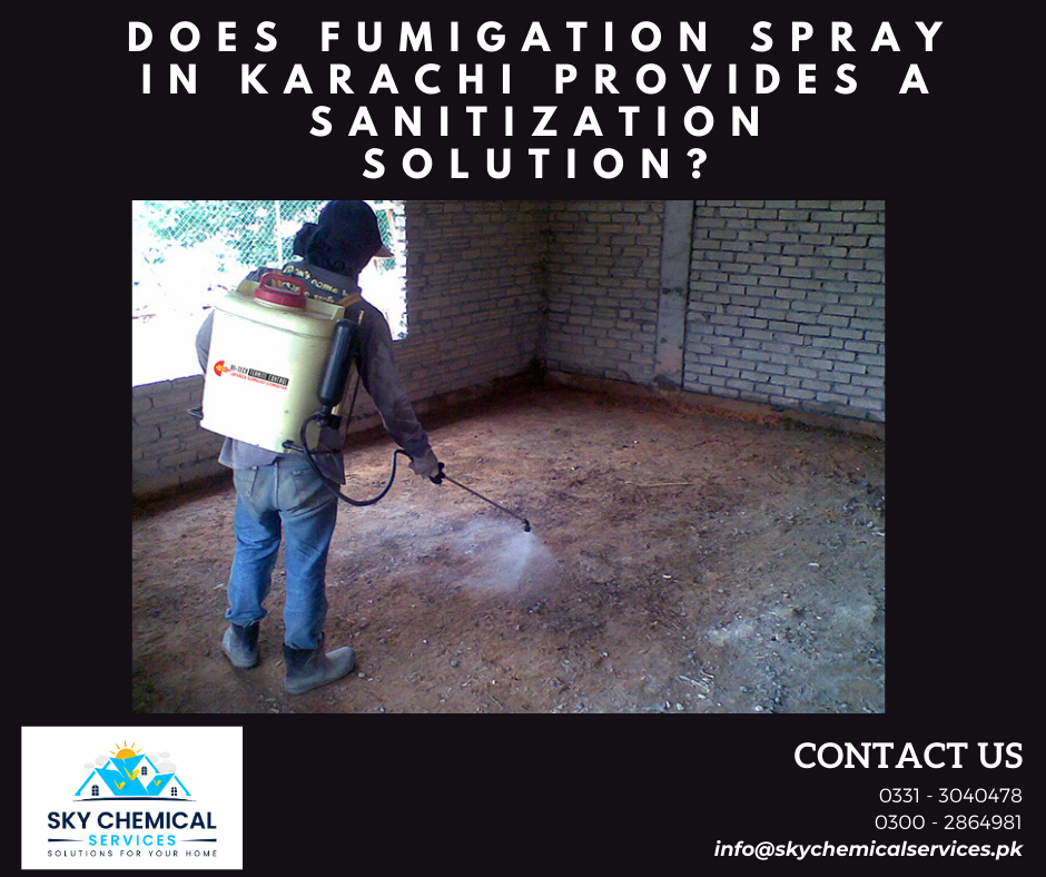 Fumigation Spray in Karachi | fumigation price in karachi | fumigation services in karachi gulistan-e-jauhar | fumigation spray machine price in pakistan | fumigation services in clifton karachi | sky chemical services