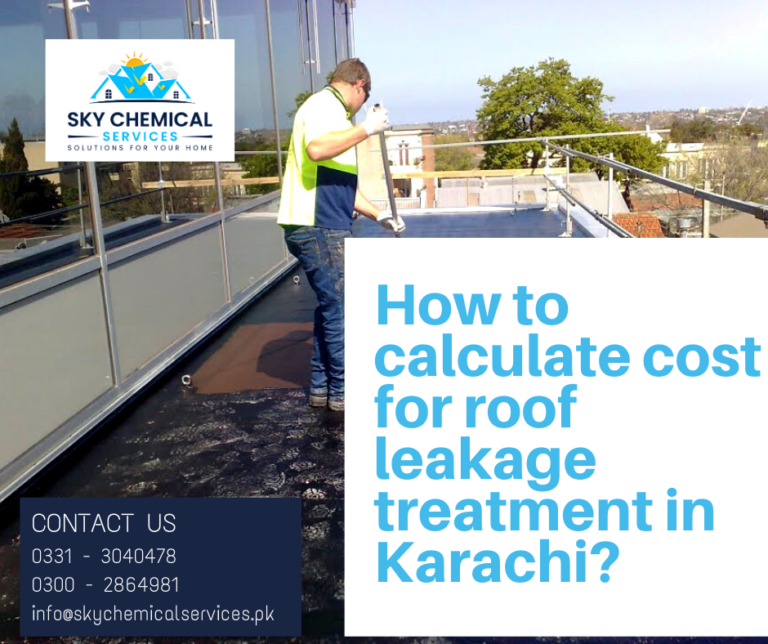 What is the cost for roof leakage treatment in Karachi? Sky Chemical