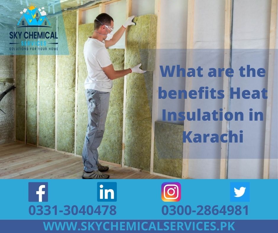 What are the benefits of Heat Insulation in Karachi?
