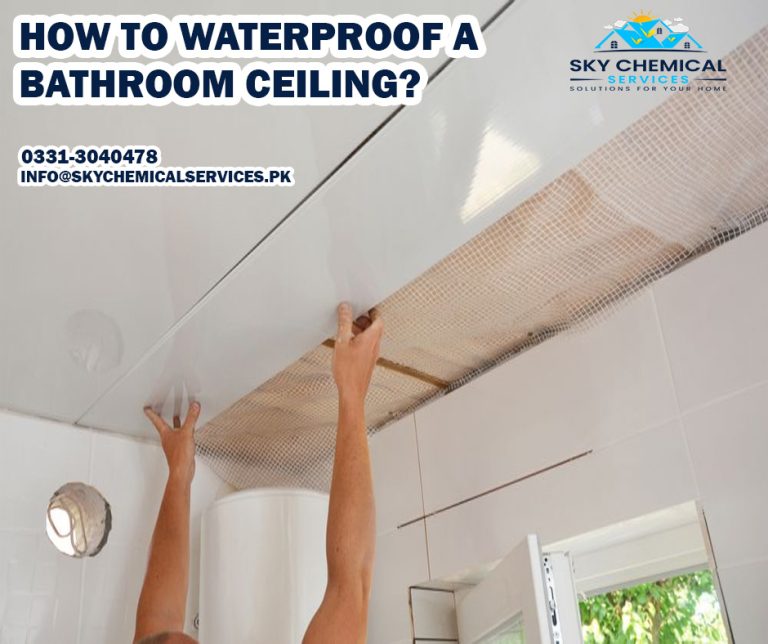 How to Waterproofing A Bathroom Ceiling? Sky Chemical Services