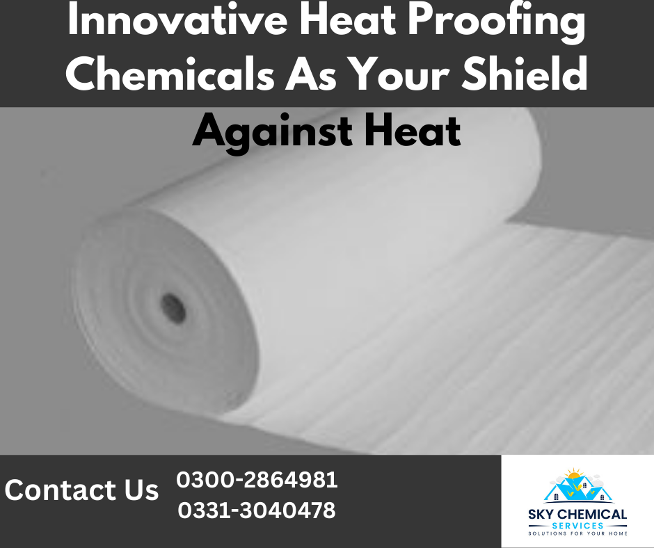 Heat Proofing Chemicals